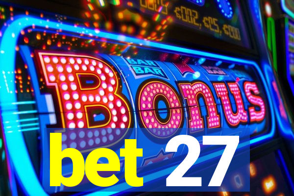 bet 27